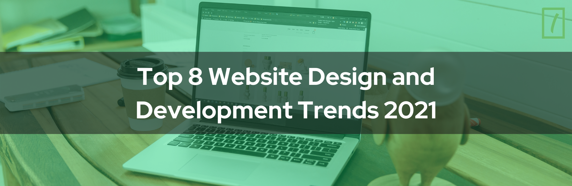 Top 8 Website Design and Development Trends 2021